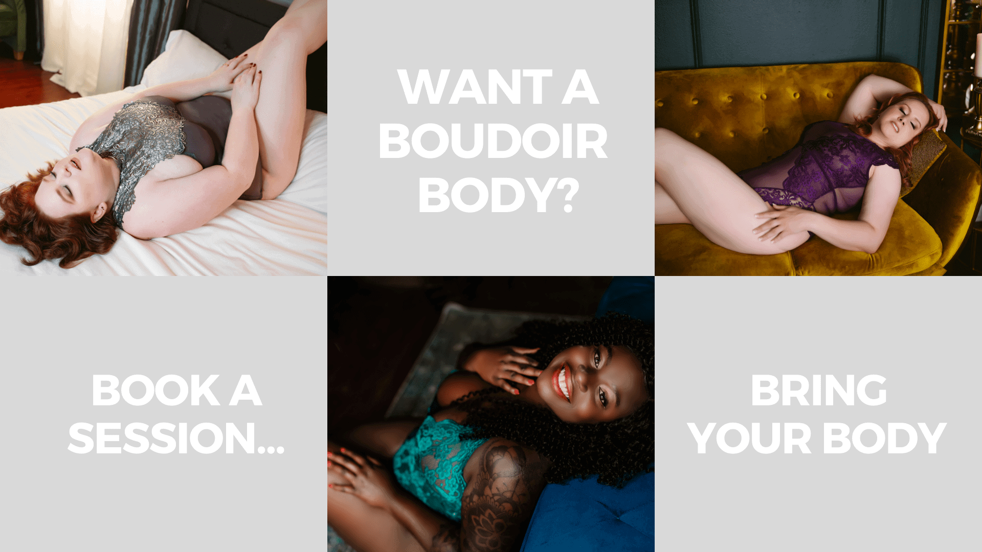 collage with quote want a boudoir body then book a session bring your body
